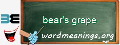WordMeaning blackboard for bear's grape
